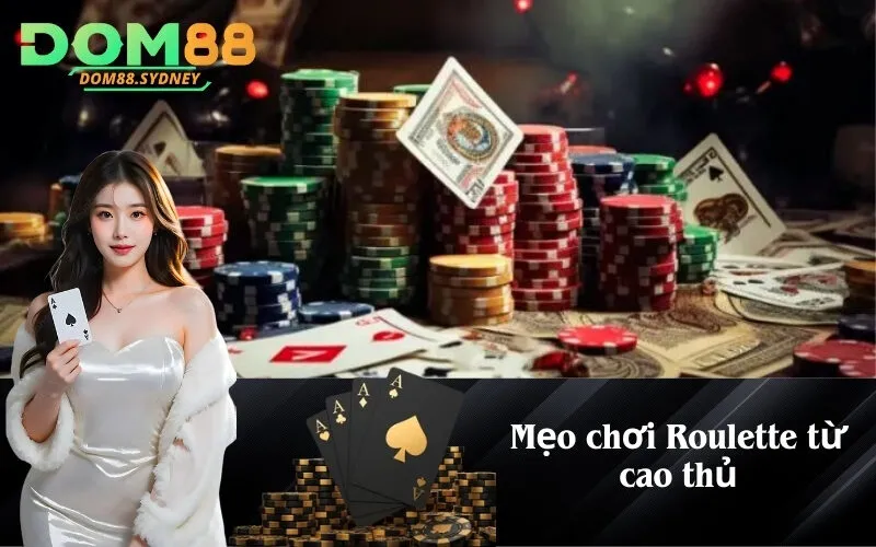 Mẹo chơi Roulette từ cao thủ